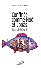 CONFINÉS COMME NOÉ ET JONAS: JOURNAL DE BORD